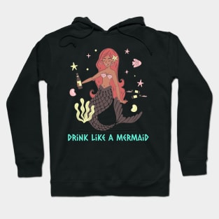 Drink Like A Mermaid Hoodie